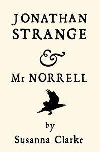 Susanna Clarke: Jonathan Strange and Mr. Norrell (Hardcover, 2004, Bloomsbury)