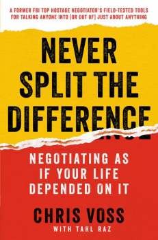 Tahl Raz, Chris Voss: Never Split the Difference (2016, HarperCollins Publishers)