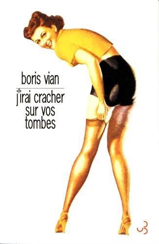 Boris Vian: J'irai cracher sur vos tombes (French language, 1973, Christian Bourgois)