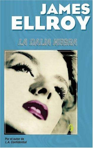 James Ellroy: La dalia negra (Paperback, Spanish language, Ediciones B)