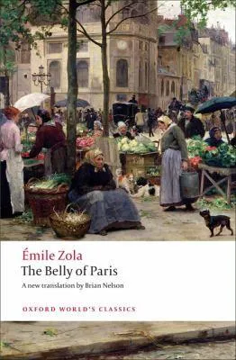 Émile Zola: The Belly of Paris (2009, Oxford University Press)