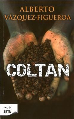 Alberto Vázquez-Figueroa: Coltan (2011, Ediciones Zeta)