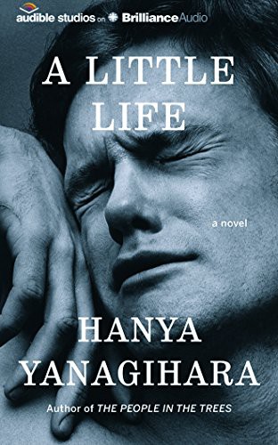 Oliver Wyman, Hanya Yanagihara: A Little Life (AudiobookFormat, Audible Studios on Brilliance Audio, Audible Studios on Brilliance)