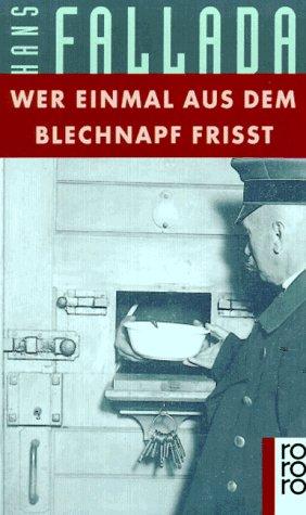 Hans Fallada: Wer einmal aus dem Blechnapf frisst (German language, 1970, Rowohlt)