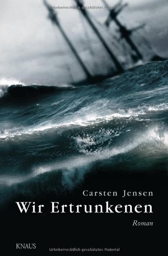 Carsten Jensen: Wir Ertrunkenen (Knaus Albrecht)