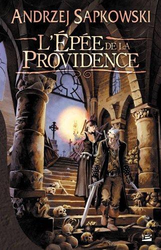 Andrzej Sapkowski: L'épée de la providence (French language, 2007, Bragelonne)