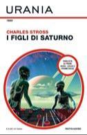 Charles Stross: I figli di Saturno (Italian language)