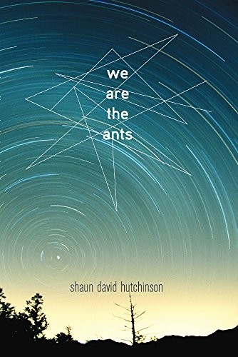Shaun David Hutchinson: We Are The Ants (Turtleback School & Library Binding Edition) (Turtleback Books)