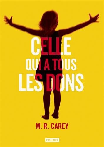 M. R. Carey: Celle qui a tous les dons (French language, 2014, L'Atalante, Librairie L'Atalante)