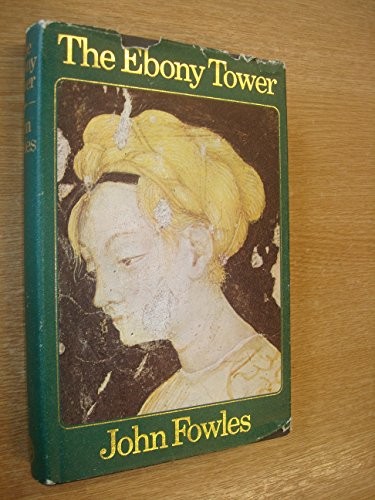 John Fowles: The ebony tower (1974, New American Library of Canada)