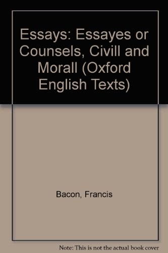 Francis Bacon: The  essayes or counsels, civill and morall (1985, Clarendon)