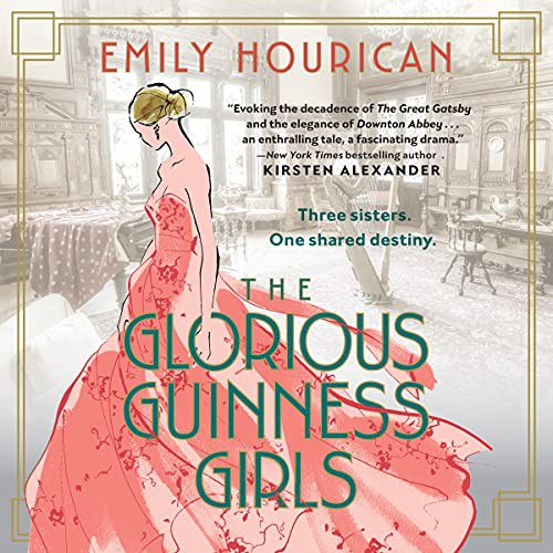 Emily Hourican: The Glorious Guinness Girls (AudiobookFormat, 2021, Hachette Book Group and Blackstone Publishing)