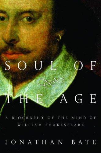 Jonathan Bate: Soul of the age (2009, Random House)