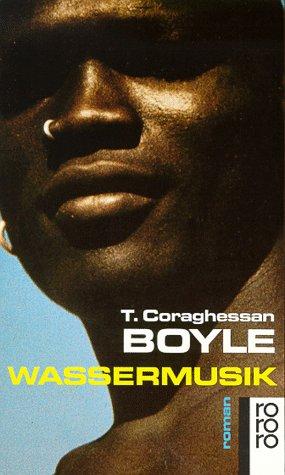 T.C. Boyle: Wassermusik (Paperback, German language, 1990, Rowohlt Verlag)