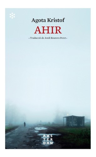 Agota Kristof, Jordi Rourera i Peret: Ahir (Paperback, Amsterdam)