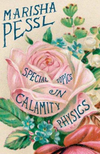 Marisha Pessl: Special Topics in Calamity Physics (Hardcover, 2006, Viking Press, Viking)