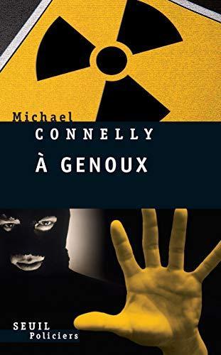 Michael Connelly: À genoux (French language)