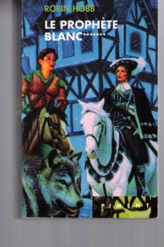 Robin Hobb: Le prophète blanc (French language, 2003)