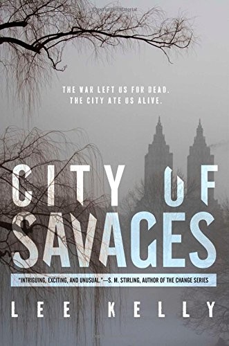 Lee Kelly: City of Savages (2015, Gallery / Saga Press)