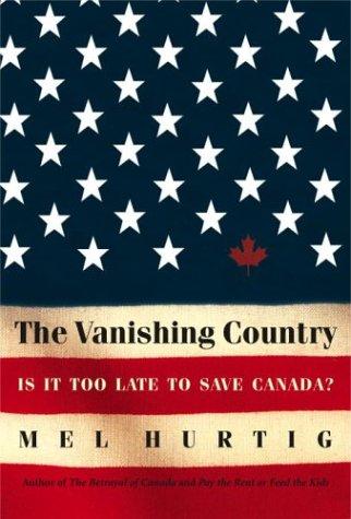 Mel Hurtig: The Vanishing Country (Paperback, McClelland & Stewart)