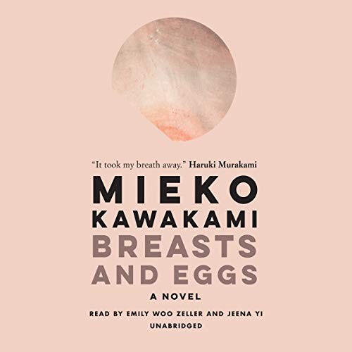 Mieko Kawakami: Breasts and Eggs (AudiobookFormat, Blackstone Publishing)