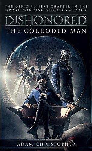 Adam Christopher: Dishonored : the corroded man (2016)