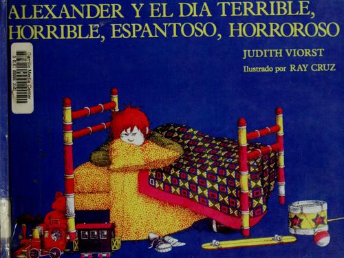 Judith Viorst: Alexander y el día terrible, horrible, espantoso, horroroso (Spanish language, 1989, Aladdin Books)