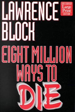 Lawrence Block: Eight million ways to die (2000, Wheeler Pub.)