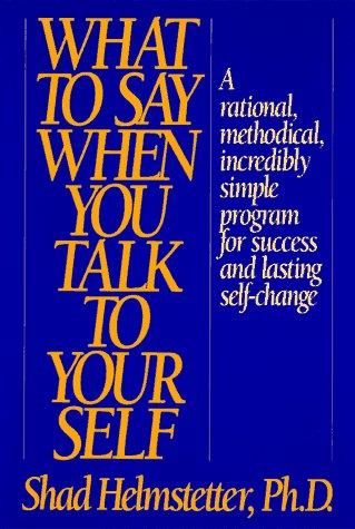 Shad Helmstetter: What to say when you talk to yourself (Hardcover, 1992, MJF Books)