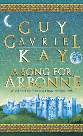 Guy Gavriel Kay: A Song for Arbonne (Paperback, Earthlight)