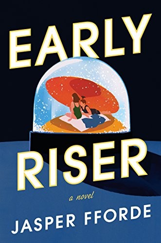 Jasper Fforde: Early Riser: A Novel (Viking)