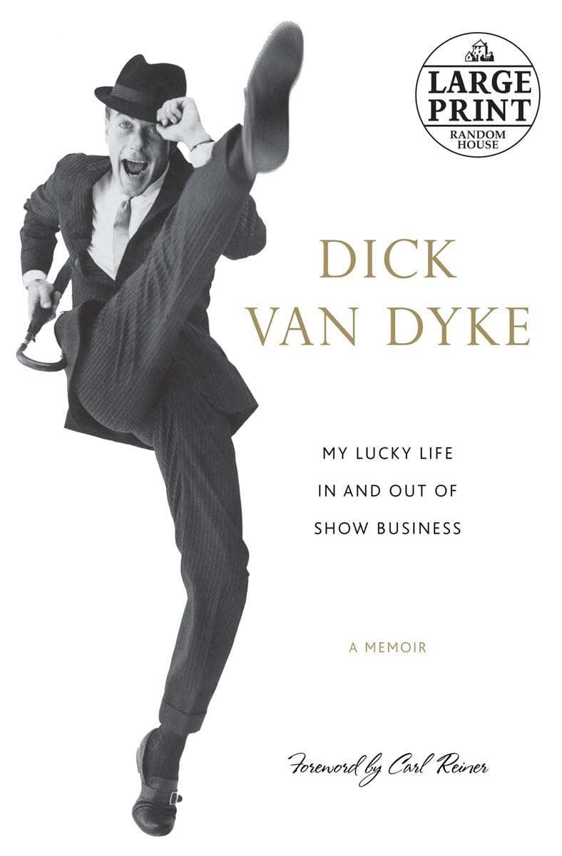 Dick Van Dyke: My lucky life in and out of show business (2011, Random House Large Print)
