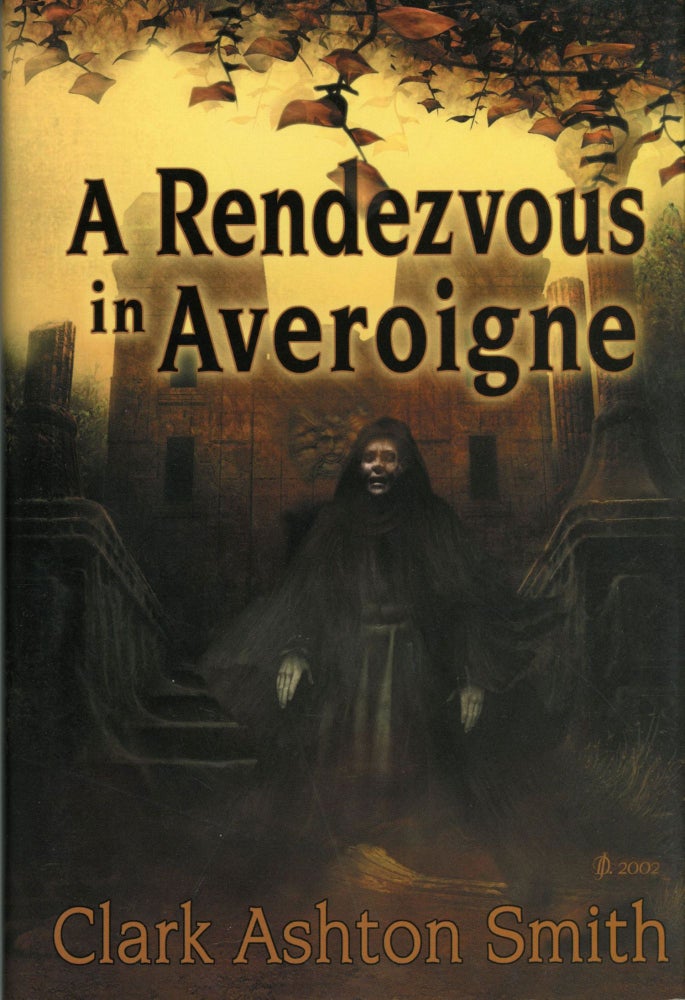 Clark Ashton Smith: A rendezvous in Averoigne (1988, Arkham House Publishers)