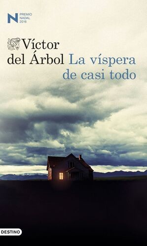 Víctor del Árbol: La víspera de casi todo (2016, Destino)