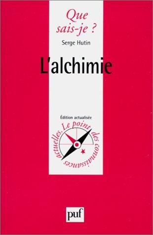 Serge Hutin, Que sais-je ?: L'Alchimie (Paperback, French language, Presses Universitaires de France - PUF)