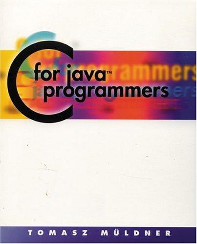 Tomasz Müldner: C for Java programmers (2000, Addison-Wesley)
