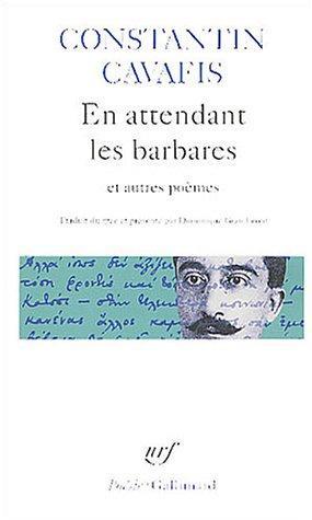 Konstantinos P. Cavafy: En attendant les barbares : et autres poèmes (French language, 2003, Éditions Gallimard)