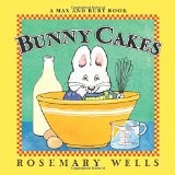 Rosemary Wells: Bunny Cakes (Wells, Rosemary. Max and Ruby Book.) (1997, Scholastic)