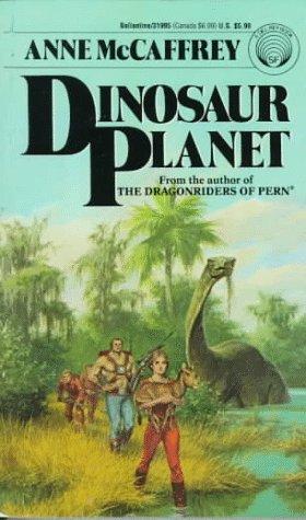 Anne McCaffrey: Dinosaur Planet (Dinosaur Planet, #1) (1978)