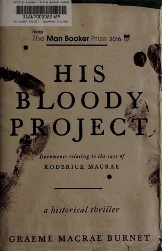 Graeme Macrae Burnet: His bloody project (2016, Skyhorse, SKYHORSE)