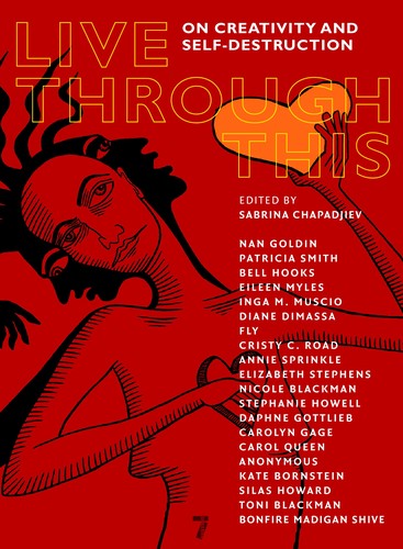bell hooks, Eileen Myles, Amanda Palmer, Kate Bornstein, Inga Muscio, Sabrina Chap, fly, Cristy C. Road, Swoon, Margaret Cho: Live Through This (EBook, Seven Stories Press)