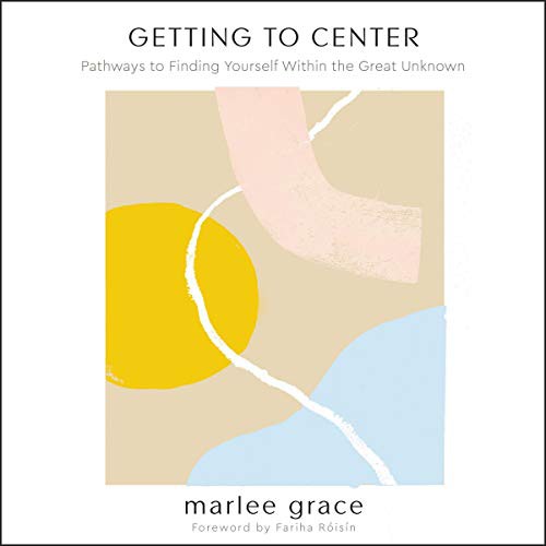 Soneela Nankani, Marlee Grace: Getting to Center (AudiobookFormat, Blackstone Pub, Harpercollins)