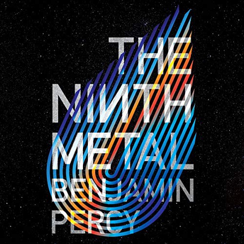 Benjamin Percy: The Ninth Metal (AudiobookFormat, HMH Audio)