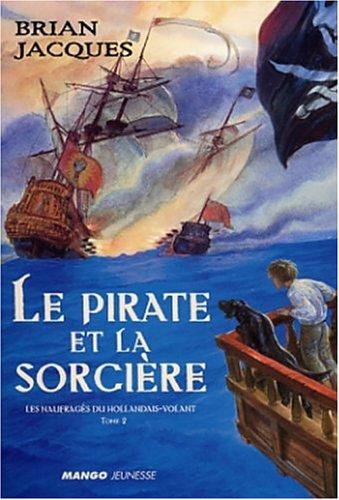 Brian Jacques, Ian Schoenherr, Monique Lebailly: Les Naufragés du Hollandais-Volant, tome 2 (Paperback, French language, Mango jeunesse)