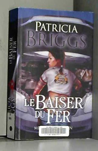 Patricia Briggs: Le baiser du fer (French language)