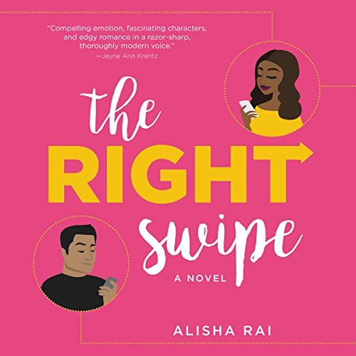 Alisha Rai: The Right Swipe (AudiobookFormat, HarperCollins B and Blackstone Audio)