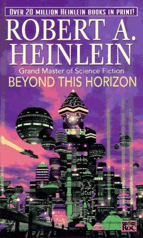 Robert A. Heinlein: Beyond this Horizon (1960, Roc)