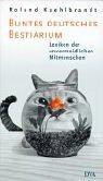 Roland Kaehlbrandt: Buntes deutsches Bestiarium Lexikon der unvermeidlichen Mitmenschen (German language, 2001, Deutsche Verlags-Anstalt)