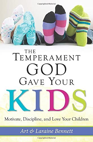Art Bennett: The Temperament God Gave Your Kids (2012, Our Sunday Visitor Pub., Our Sunday Visitor, Inc., Our Sunday Visitor)