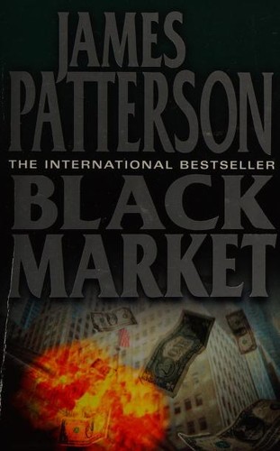 James Patterson: Black Market (Paperback, 2011, HarperCollins Publishers Ltd, Harpercollins)